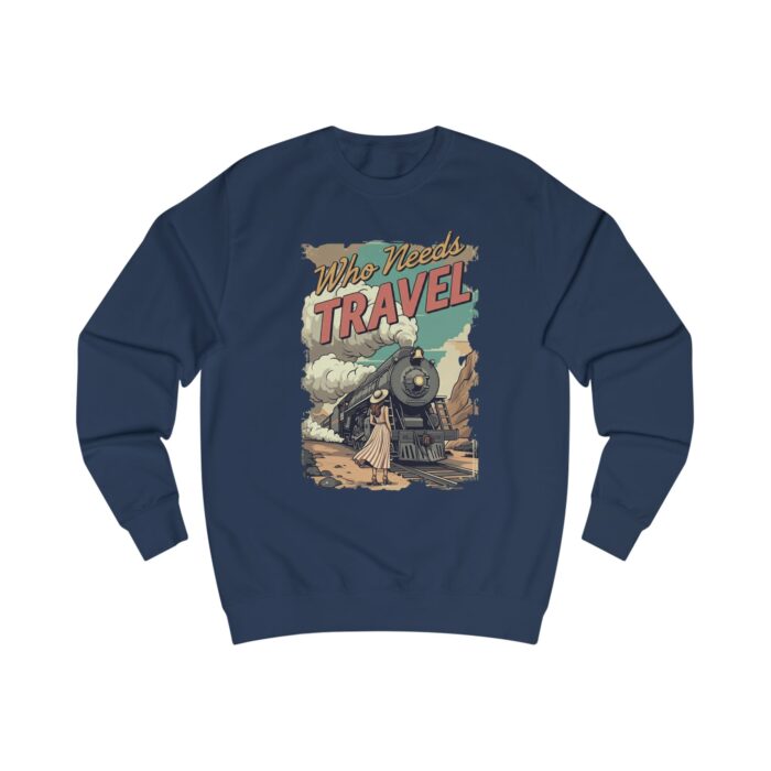 Who needs travel Unisex Sweatshirt - Image 9
