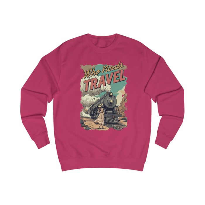 Who needs travel Unisex Sweatshirt - Image 11
