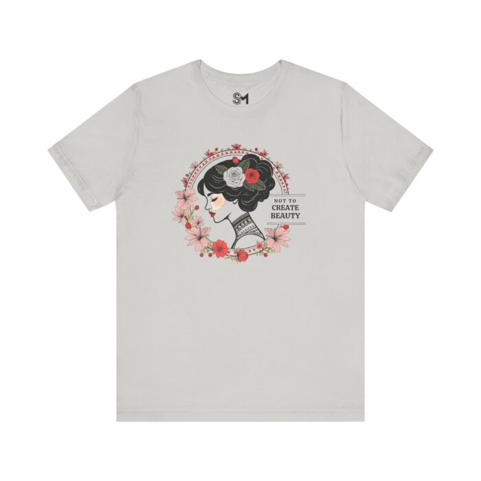 Not to create beauty Unisex Jersey Short Sleeve Tee - Image 21