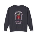 You're kitten me! Unisex Lightweight Crewneck Sweatshirt