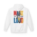 Make it Loud Unisex Midweight Softstyle Fleece Hoodie