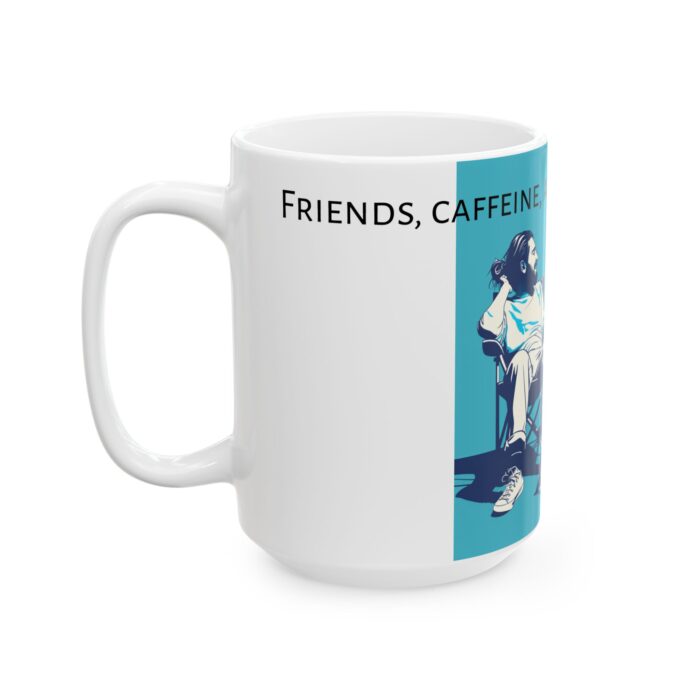 Friends, caffeine, and laid-back moments. Ceramic Mug, (11oz, 15oz) - Image 7