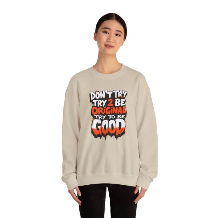 Don’t Try 2 Be Original, Try to Be Good Unisex Heavy Blend™ Crewneck Sweatshirt - Image 8