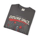 Explore Space Unisex Garment-Dyed T-Shirt | Adventure & Travel Theme