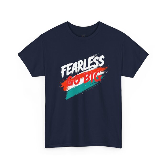 Fearless go big Unisex Heavy Cotton Tee - Image 19