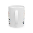 There is always time for coffee Ceramic Mug, (11oz, 15oz)