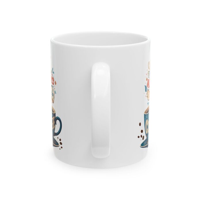 There is always time for coffee Ceramic Mug, (11oz, 15oz) - Image 3
