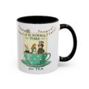 It is always time for tea Accent Coffee Mug (11, 15oz)