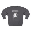 I'm high- maintenance Unisex Crewneck Sweatshirt