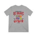 Be brave Unisex Triblend Tee