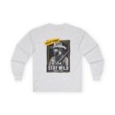 Stay Wild Unisex Ultra Cotton Long Sleeve Tee