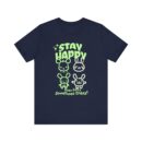 Stay happy Unisex Jersey Short Sleeve Tee