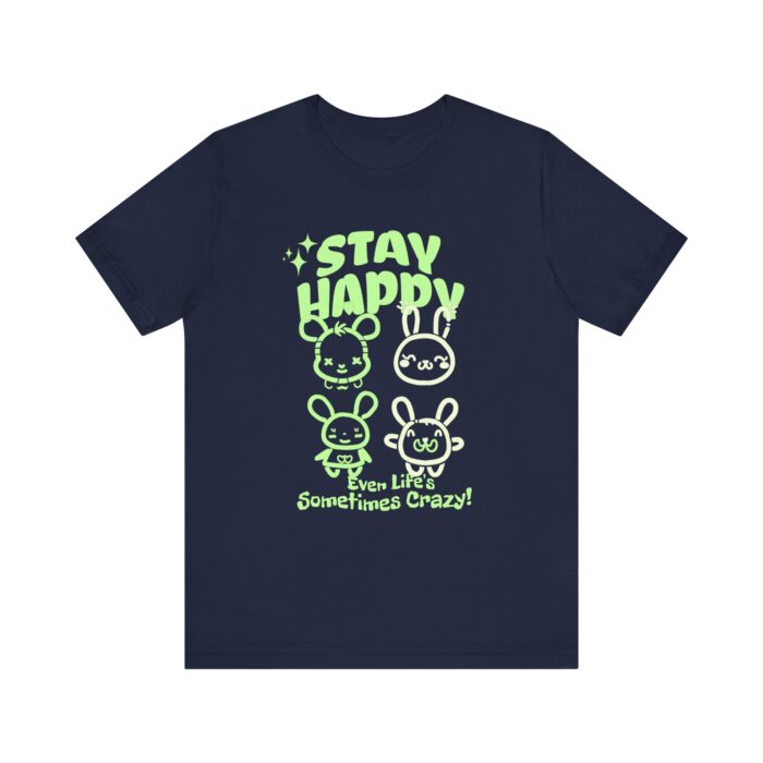 Stay happy Unisex Jersey Short Sleeve Tee - Image 13