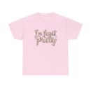 I'm legit pretty Unisex Heavy Cotton Tee