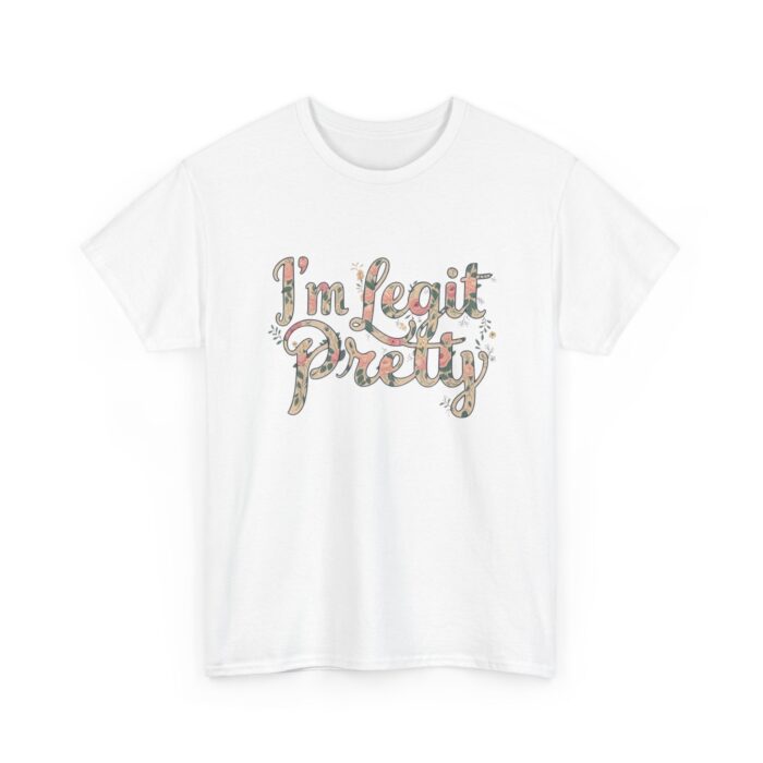 I'm legit pretty Unisex Heavy Cotton Tee - Image 3