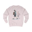 Life is a journey Unisex Sweatshirt