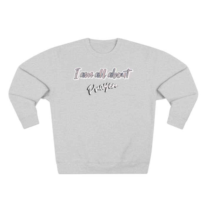 I'm all about prayer Unisex Crewneck Sweatshirt