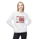You gotta chill Unisex Midweight Softstyle Fleece Crewneck Sweatshirt