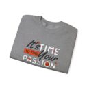 It's time find your passion Unisex Heavy Blend™ Crewneck Sweatshirt
