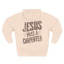 Jesus was a carpenter Three-Panel Fleece Hoodie