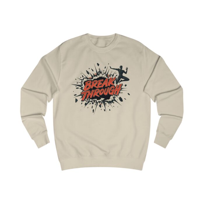 "meta_description": "Discover the durable and stylish Break through Unisex Sweatshirt. Perfect blend of comfort.",