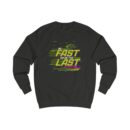 Be fast or be the last Unisex Sweatshirt
