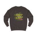 Be fast or be the last Unisex Sweatshirt