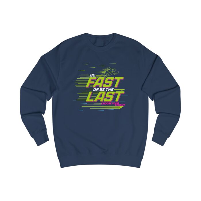 Be fast or be the last Unisex Sweatshirt - Image 5
