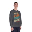 Never let your fear decide your future Unisex NuBlend® Crewneck Sweatshirt