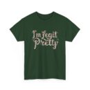 I'm legit pretty Unisex Heavy Cotton Tee
