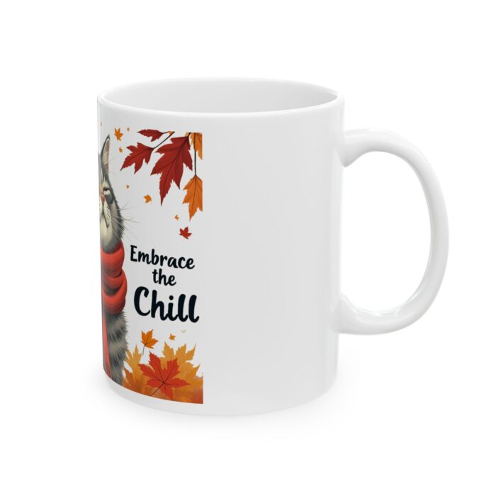 Embrace the chill Ceramic Mug, (11oz, 15oz) - Image 4