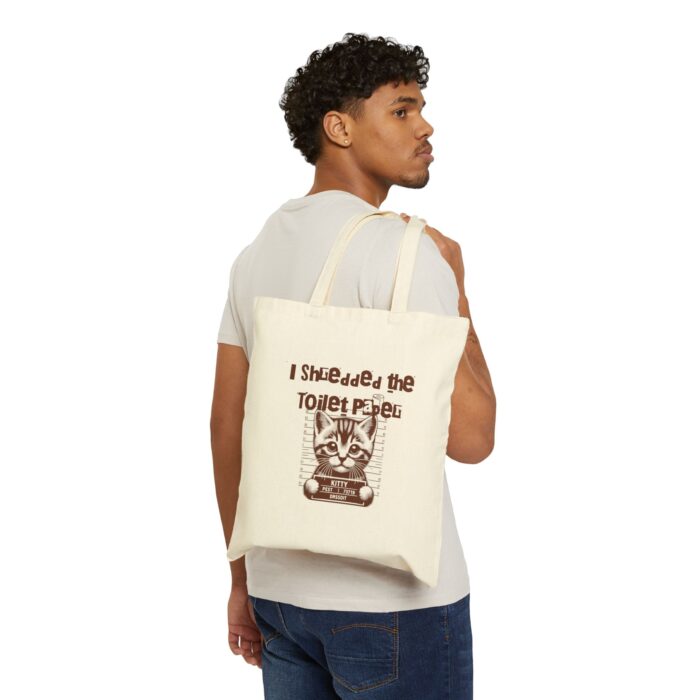I shredded the toilet paper.Cotton Canvas Tote Bag - Image 4