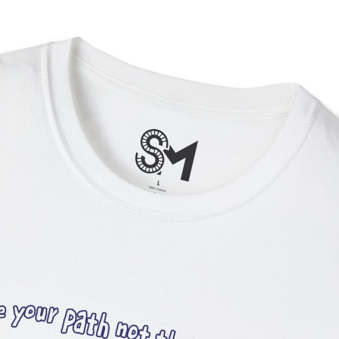 Create your path not their approval Unisex Softstyle T-Shirt - Image 3