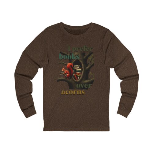 "meta_description": "'I prefer books over acorns' Unisex Tee: classic fit, quality print, everyday essential. Embrace unisex fashion in style.",