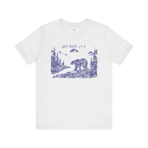 Adventure Awaits Bear Tee - Do Not Pet Graphic Unisex Jersey Short Sleeve T-Shirt