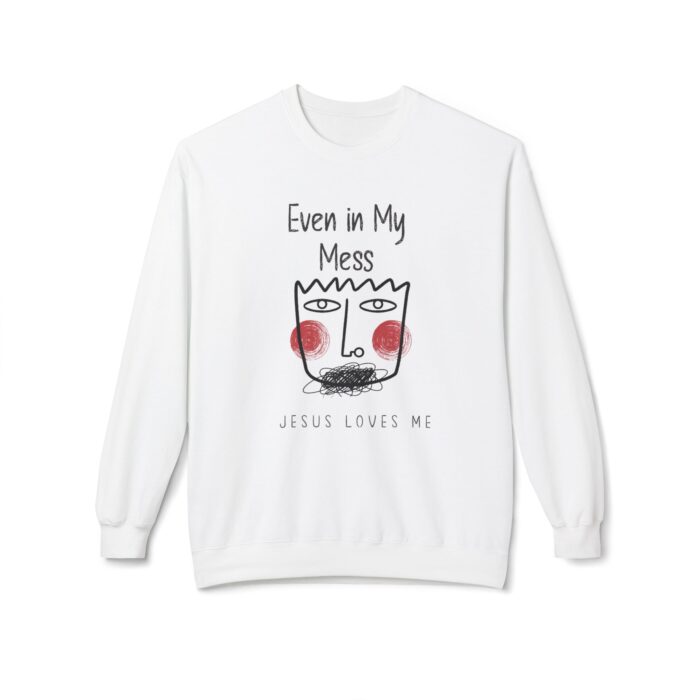 Even in my mess Jesus loves me Unisex Midweight Softstyle Fleece Crewneck Sweatshirt