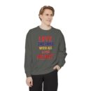 Love your God Unisex Garment-Dyed Sweatshirt