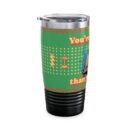 You are stronger than you think Ringneck Tumbler, 20oz