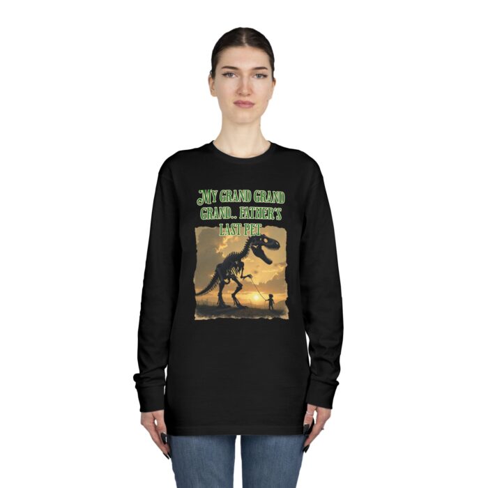 My Grand Grand Grandfather's Last Pet Long Sleeve Crewneck Tee - Dinosaur Theme - Image 8