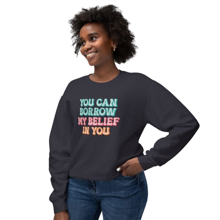 You can have my belief in you Unisex Lightweight Crewneck Sweatshirt - Image 23