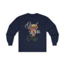 Good in all things Unisex Ultra Cotton Long Sleeve Tee