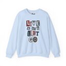 Live and let go Unisex Heavy Blend™ Crewneck Sweatshirt