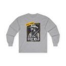 Stay Wild Unisex Ultra Cotton Long Sleeve Tee