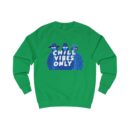 Chill vibes only Unisex Sweatshirt