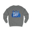 Chill vibes only Unisex Sweatshirt