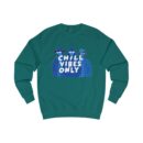 Chill vibes only Unisex Sweatshirt