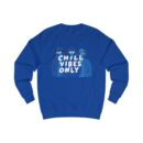 Chill vibes only Unisex Sweatshirt