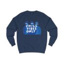 Chill vibes only Unisex Sweatshirt
