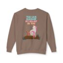 You can have my belief in you Unisex Lightweight Crewneck Sweatshirt