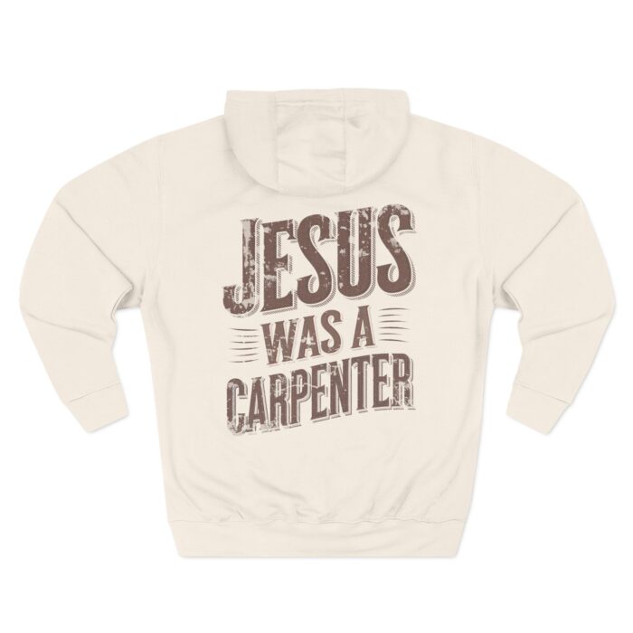 Jesus was a carpenter Three-Panel Fleece Hoodie - Image 18